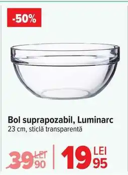 Carrefour Bol suprapozabil, Luminarc Ofertă