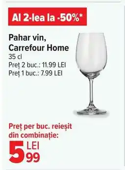 Carrefour Pahar vin, Carrefour Home Ofertă
