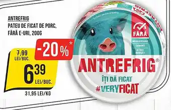 Mega Image ANTREFRIG Pateu de ficat de porc, fără e-uri Ofertă