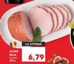 Kaufland ALDIS Nucă de porc Ofertă