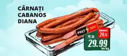Diana Supermarket Cârnați Cabanos Diana Ofertă