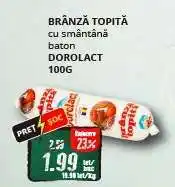 Diana Supermarket BRÂNZĂ TOPITĂ cu smântână baton DOROLACT 100G Ofertă