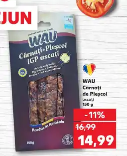 Kaufland WAU Cârnaţi Pleșcoi Ofertă