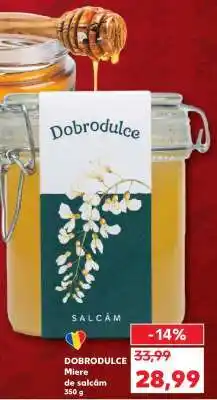 Kaufland DOBRODULCE Miere de salcâm Ofertă