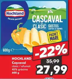 Kaufland HOCHLAND Caşcaval Ofertă