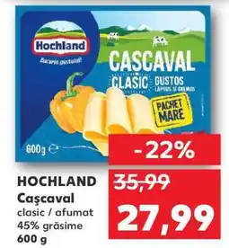 Kaufland HOCHLAND Caşcaval Ofertă