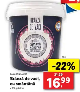 Lidl CĂMARA NOASTRĂ Brânză de vaci, cu smântână Ofertă