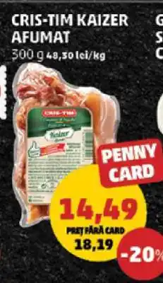 Penny CRIS-TIM KAIZER AFUMAT Ofertă