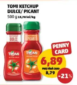 Penny TOMI Ketchup dulce / picant Ofertă