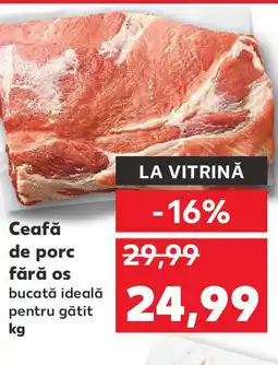 Kaufland Ceafă de porc fără os Ofertă