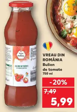 Kaufland VREAU DIN ROMÂNIA Bulion de tomate Ofertă