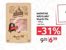 Selgros MATATCHE MĂCELARU' Muschi file Ofertă