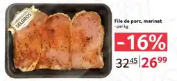Selgros File de porc, marinat Ofertă