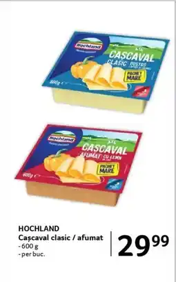 Selgros HOCHLAND Cascaval clasic / afumat Ofertă