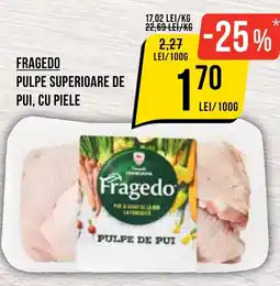 Mega Image FRAGEDO Pulpe superioare de pui, cu piele Ofertă