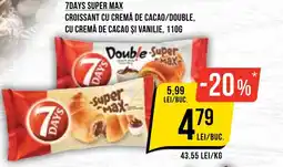 Mega Image 7days super max croissant cu cremă de cacao/double, cu cremă de cacao și vanilie Ofertă