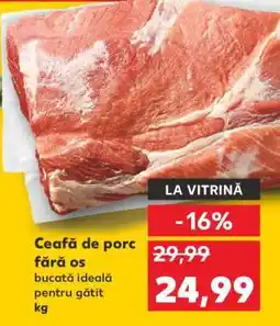 Kaufland Ceafă de porc fără os Ofertă