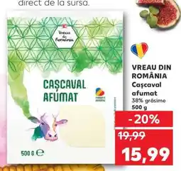 Kaufland VREAU DIN ROMÂNIA Caşcaval afumat Ofertă