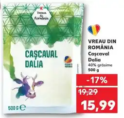 Kaufland VREAU DIN ROMÂNIA Caşcaval Dalia Ofertă