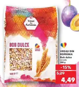 Kaufland VREAU DIN ROMÂNIA Bob dulce Ofertă