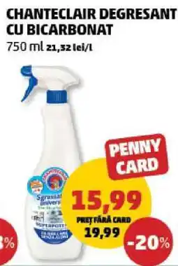 Penny CHANTECLAIR DEGRESANT CU BICARBONAT Ofertă