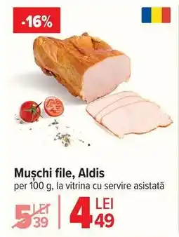 Carrefour Mușchi file Aldis Ofertă