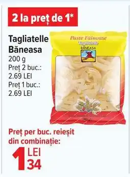 Carrefour Tagliatelle Băneasa Ofertă