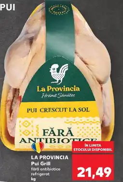 Kaufland LA PROVINCIA Pui Grill fără antibiotice refrigerat Ofertă
