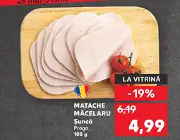 Kaufland MATACHE MĂCELARU Şuncă Praga Ofertă