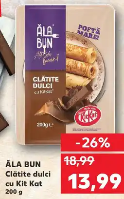 Kaufland ĂLA BUN Clătite dulci cu Kit Kat Ofertă