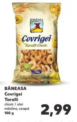 Kaufland BĂNEASA Covrigei Taralli Ofertă