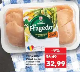 Kaufland FRAGEDO Piept de pui dezosat feliat refrigerat Ofertă
