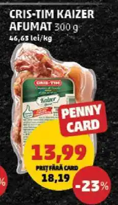 Penny CRIS-TIM KAIZER AFUMAT 300G Ofertă