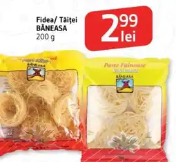 Supeco Fidea/ Tăiţei BĂNEASA Ofertă
