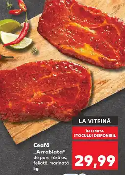 Kaufland Ceafă ,,Arrabiata" de porc, fără os, feliată, marinată Ofertă