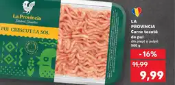 Kaufland LA PROVINCIA Carne tocată de pui din piept şi pulpă Ofertă
