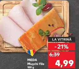 Kaufland MEDA Muşchi file Ofertă