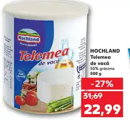 Kaufland HOCHLAND Telemea de vacă Ofertă