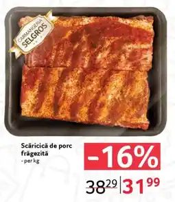 Selgros Scǎricică de porc frǎgezită Ofertă