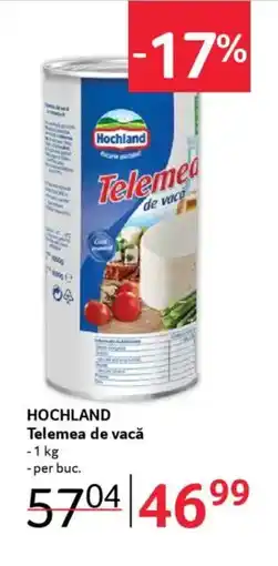 Selgros HOCHLAND Telemea de vacǎ Ofertă