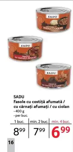 Selgros SADU Fasole cu costiţă afumatǎ / cu cârnaţi afumați / cu ciolan Ofertă
