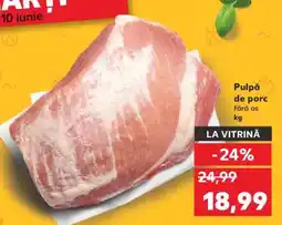 Kaufland Pulpă de porc fără os Ofertă