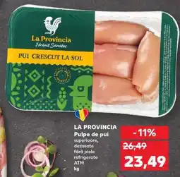 Kaufland LA PROVINCIA Pulpe de pui Ofertă