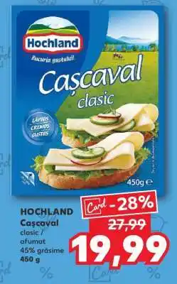 Kaufland HOCHLAND Caşcaval Ofertă