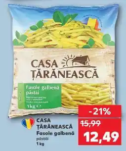 Kaufland CASA ȚĂRĂNEASCĂ Fasole galbenă păstăi Ofertă