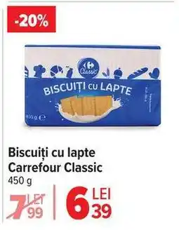 Carrefour Biscuiți cu lapte Carrefour Classic Ofertă