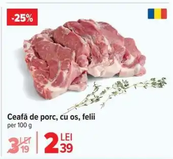 Carrefour Ceafă de porc, cu os, felii Ofertă