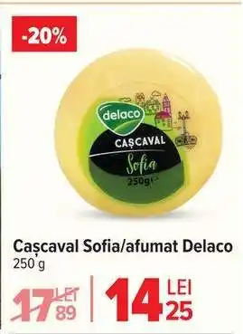 Carrefour Cașcaval Sofia/afumat Delaco Ofertă