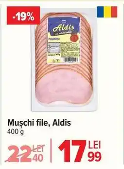Carrefour Mușchi file Aldis Ofertă
