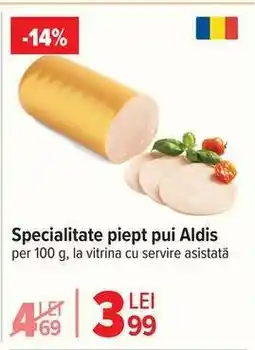 Carrefour Specialitate piept pui, Aldis Ofertă